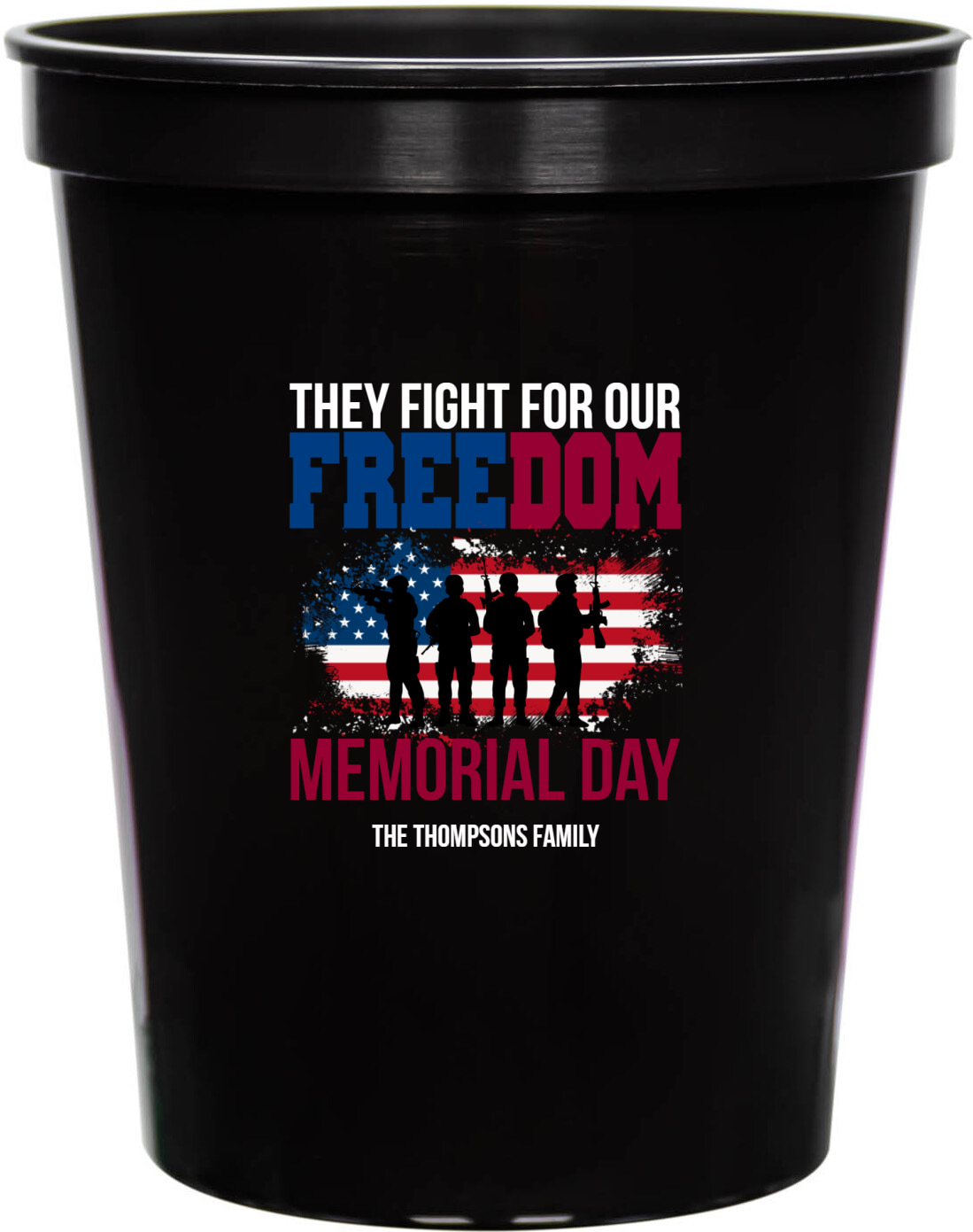 They Fight For Our Freedom Memorial Day 16oz Stadium Cups Style 173090