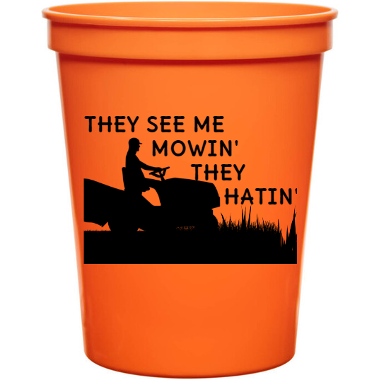 Holidays & Special Events They See Me Mowin Hatin 16oz Stadium Cups Style 135156