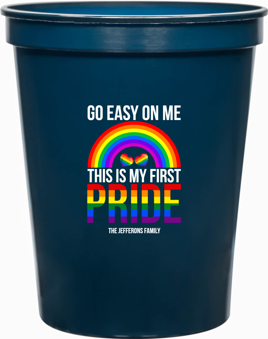 Go Easy On Me This Is My First Pride 16oz Stadium Cups Style 173240