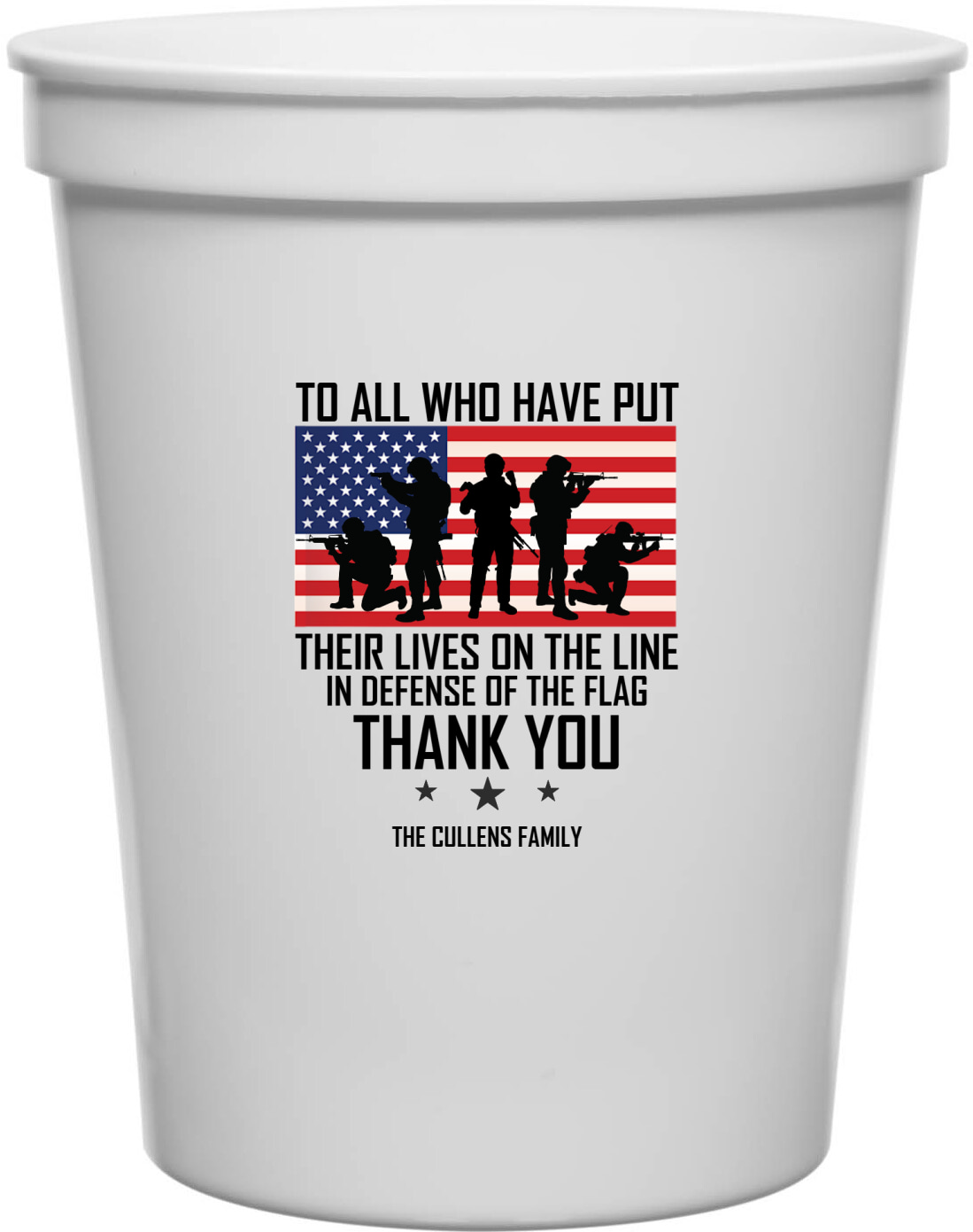 To All Who Have Put Lives On Line Defense The Flag Thank You Their Of 16oz Stadium Cups Style 173089