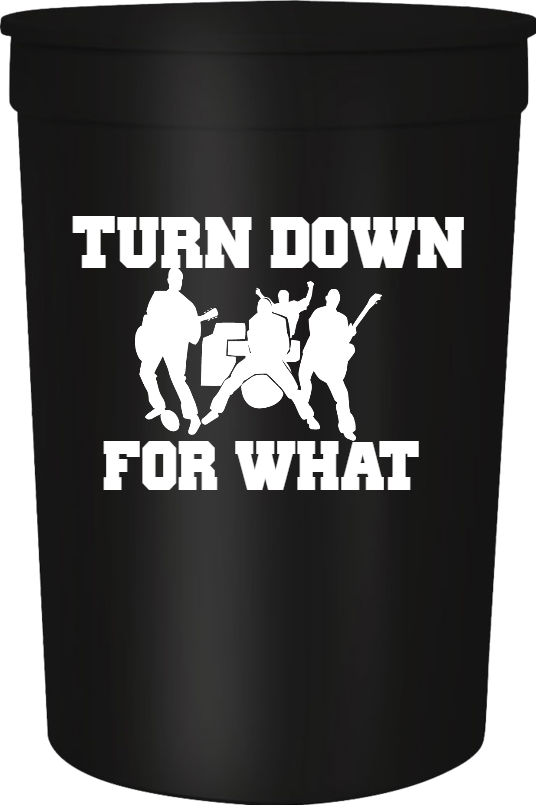 Special Events Turn Down For What 16oz Stadium Cups Style 122574