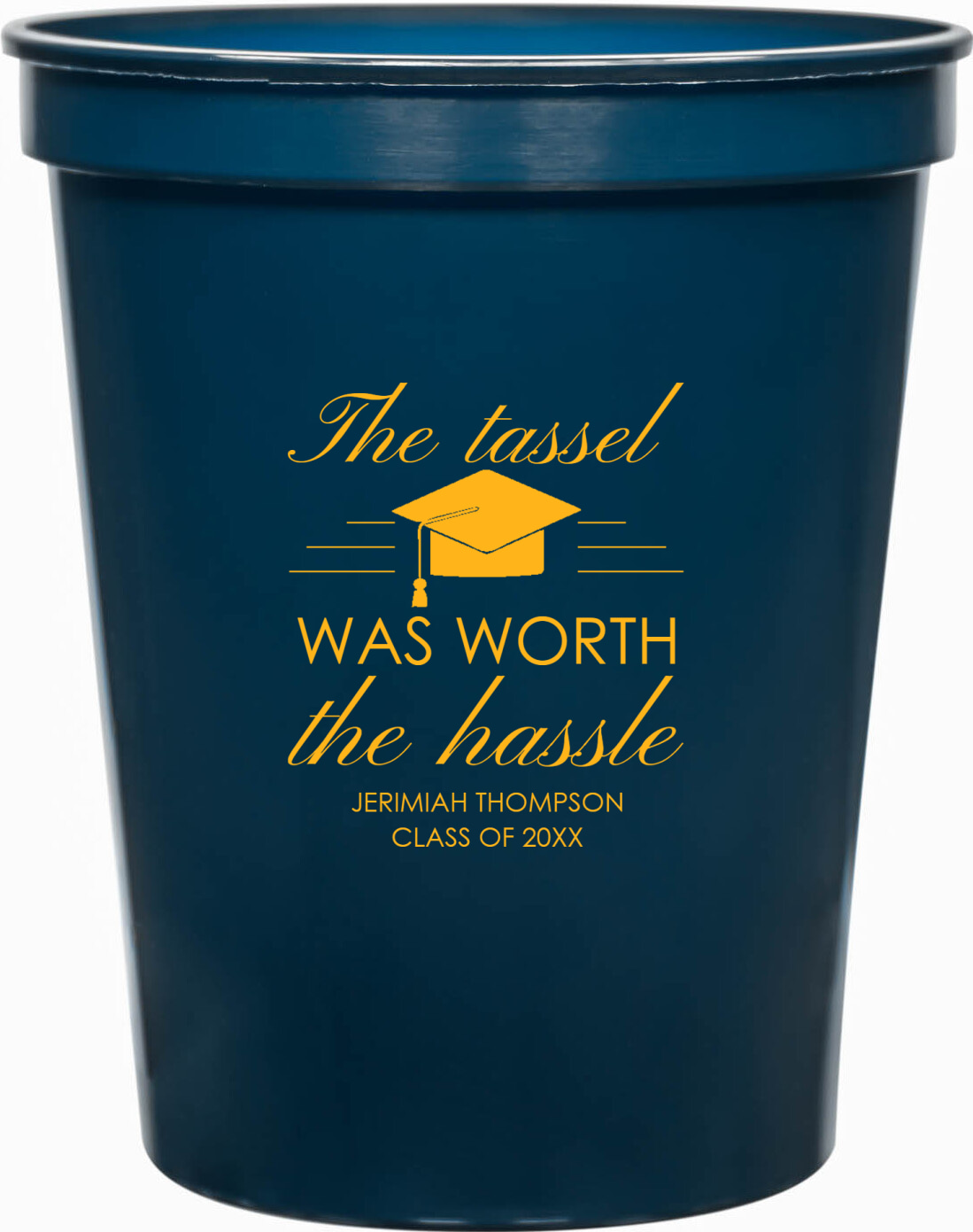The Tassel Was Worth The Hassle 16oz Stadium Cups Style 172736