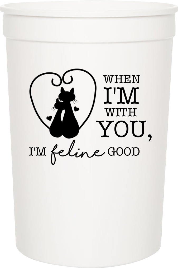 Happy Valentine's Day When Im With You Good Feline 16oz Stadium Cups Style 100949