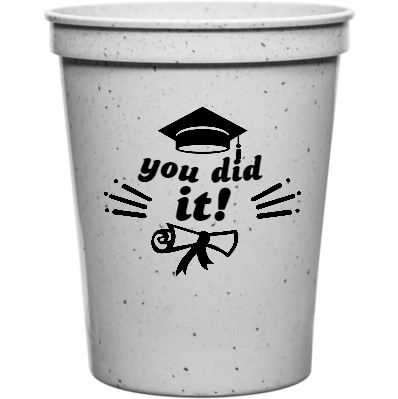 Graduation You Did It 16oz Stadium Cups Style 126995