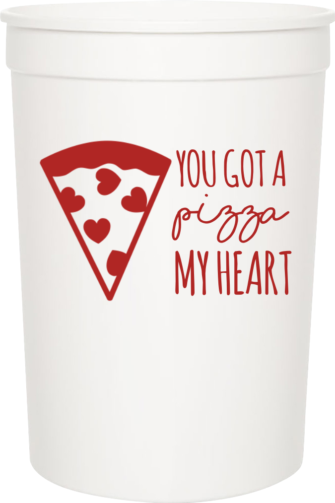 Happy Valentine's Day You Got Pizza My Heart 16oz Stadium Cups Style 101320