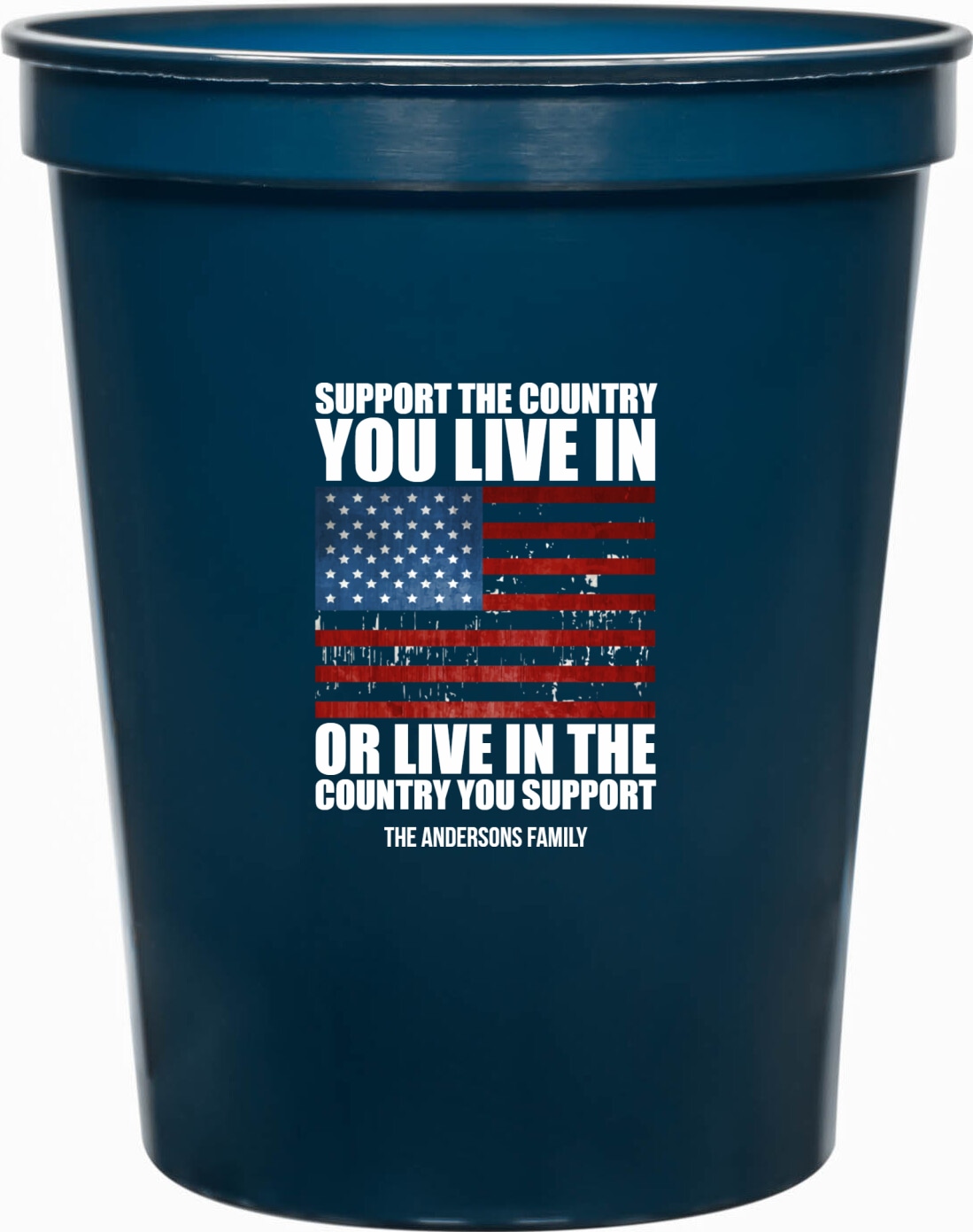 Support The Country You Live In Or Live In The Country You Support 16oz Stadium Cups Style 173025
