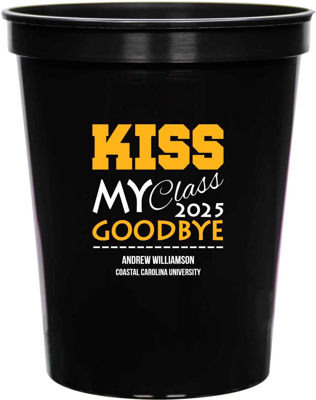 Kiss My Class 2025 Goodbye 16oz Stadium Cups Style 172683