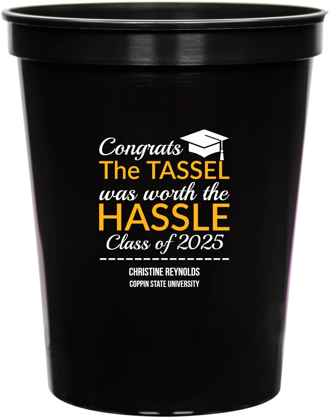 Congrats Thhe Tassek Was Wirthh Thhe Hassle The Tassel Worth 16oz Stadium Cups Style 172685