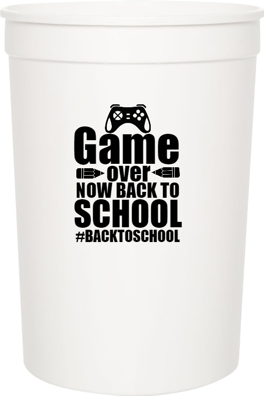 Back To School backtoschool Game Over Now 16oz Stadium Cups Style 122316