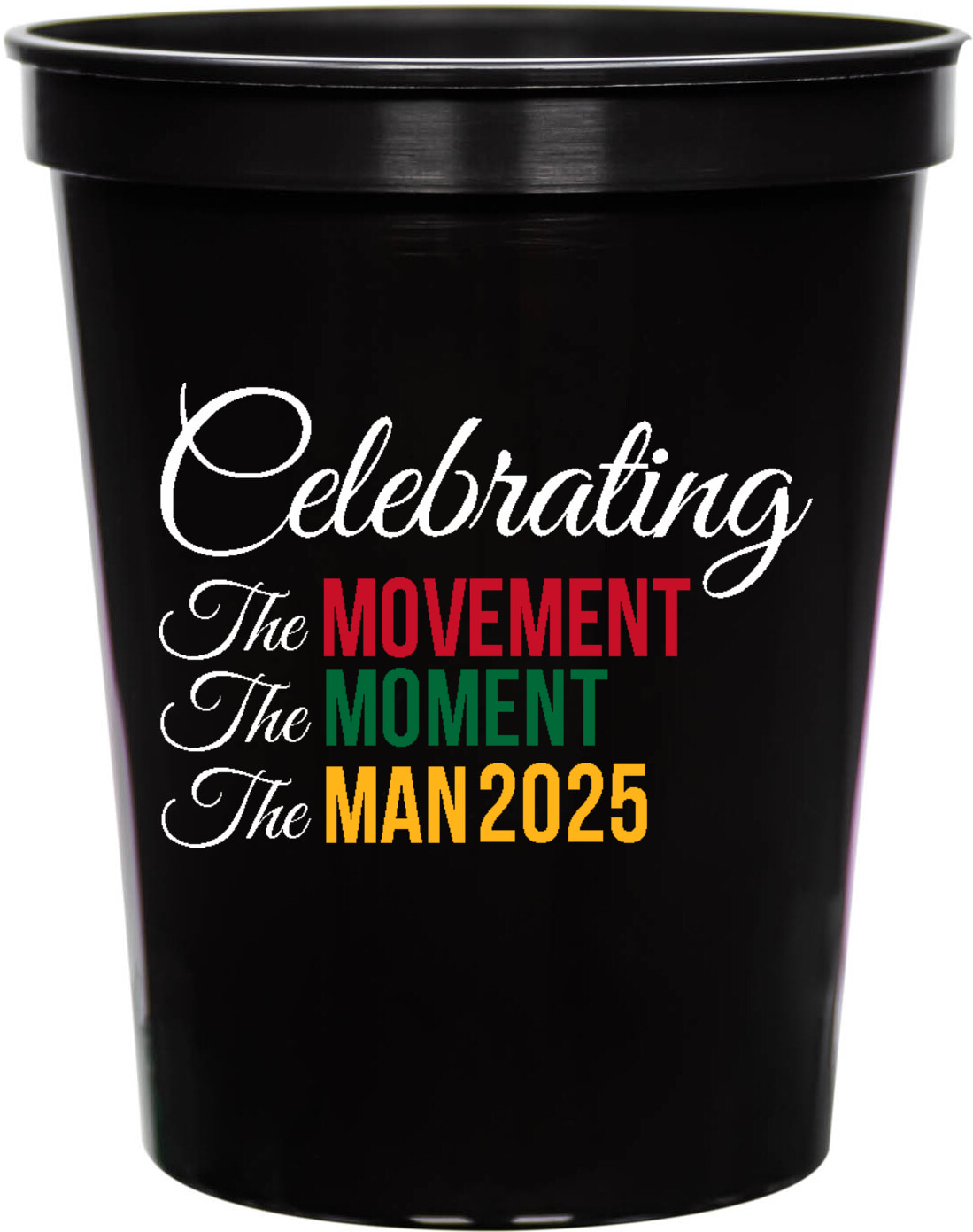 Celebrating The Movement Moment Man 2025 16oz Stadium Cups Style 169453