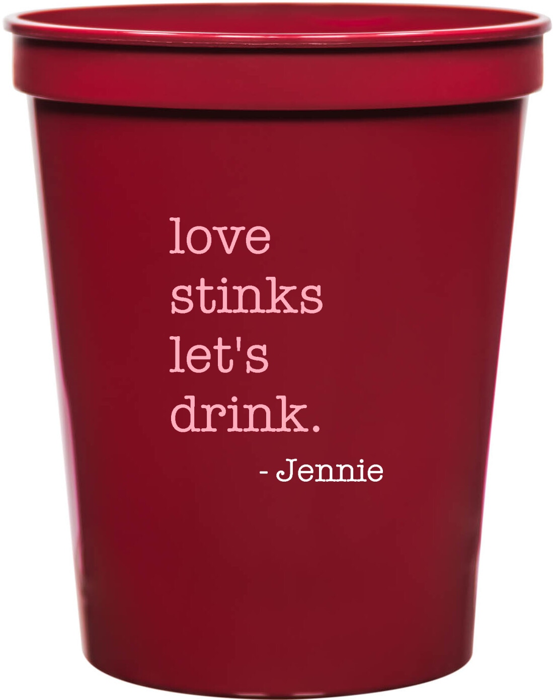 Love Stinks Let's Drink Jennie 16oz Stadium Cups Style 169489
