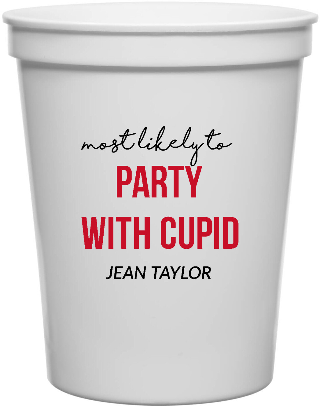 Most Likely To Party With Cupid Jean Taylor 16oz Stadium Cups Style 169585