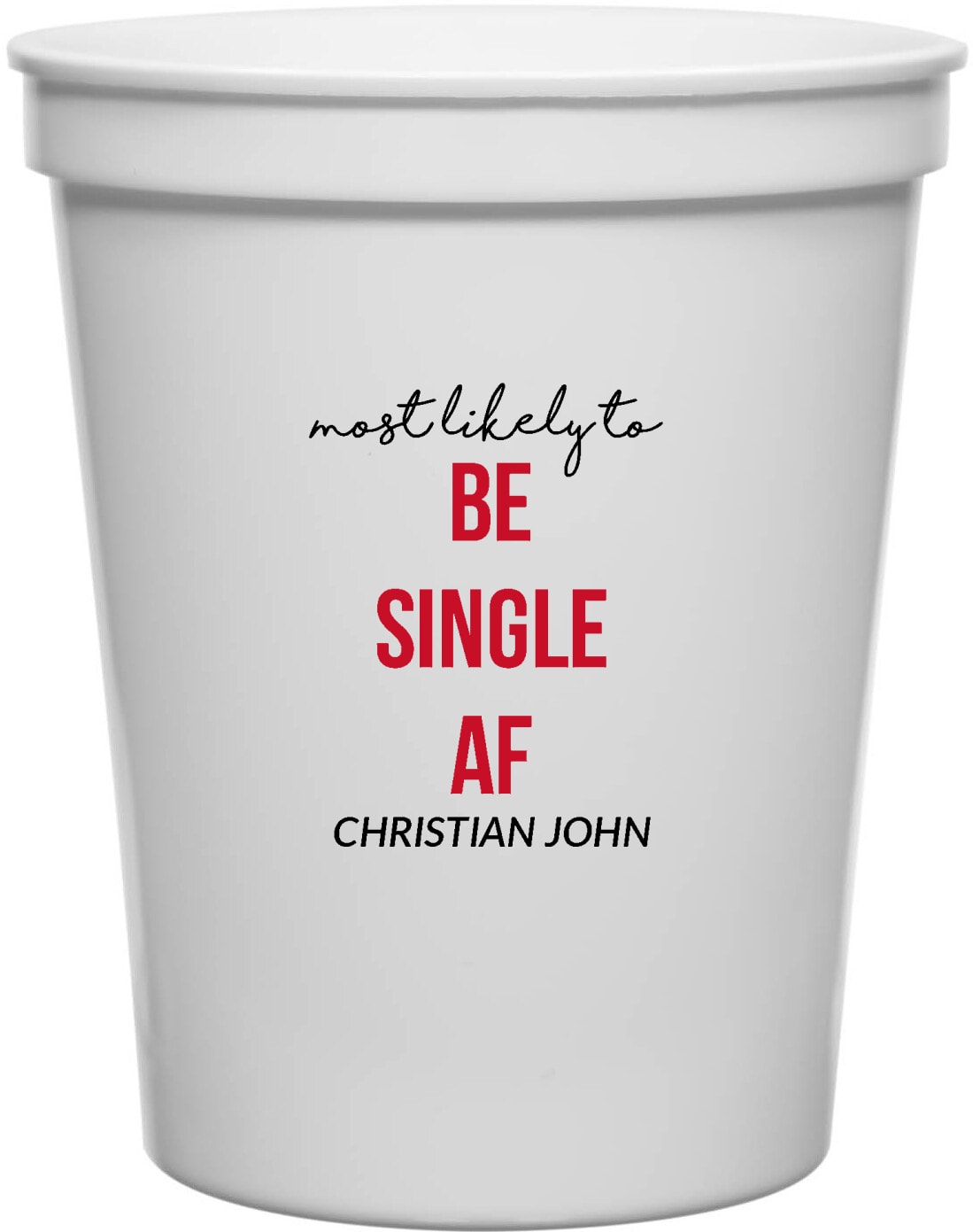 Most Likely To Be Single Af Christian John 16oz Stadium Cups Style 169583