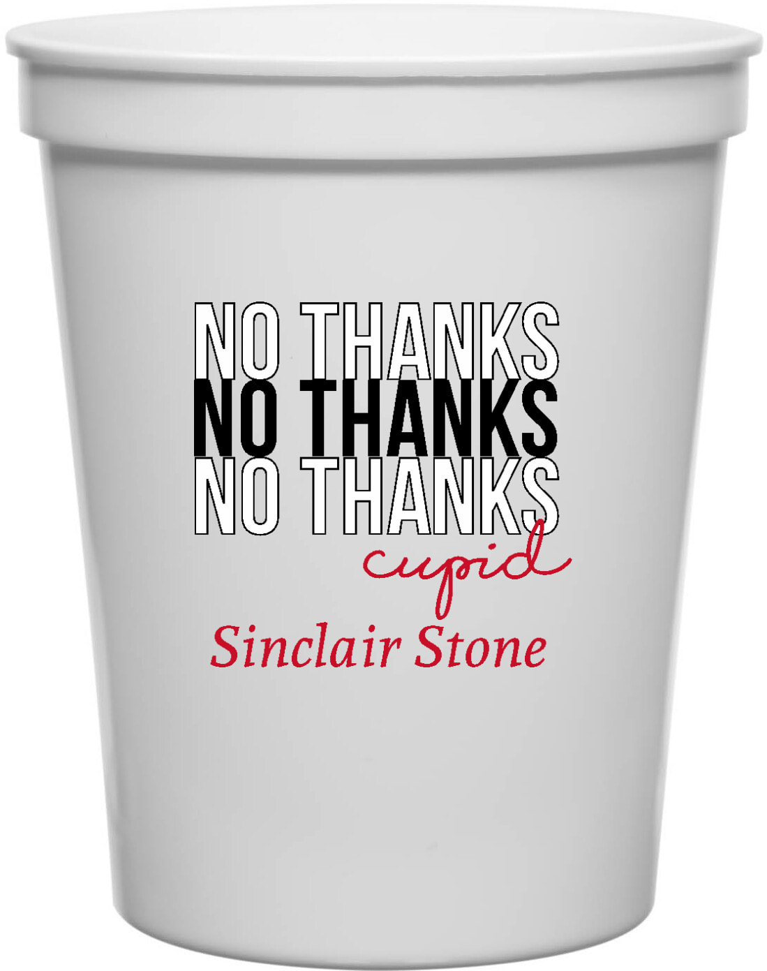 No Thanks Cupid Sinclair Stone 16oz Stadium Cups Style 169480