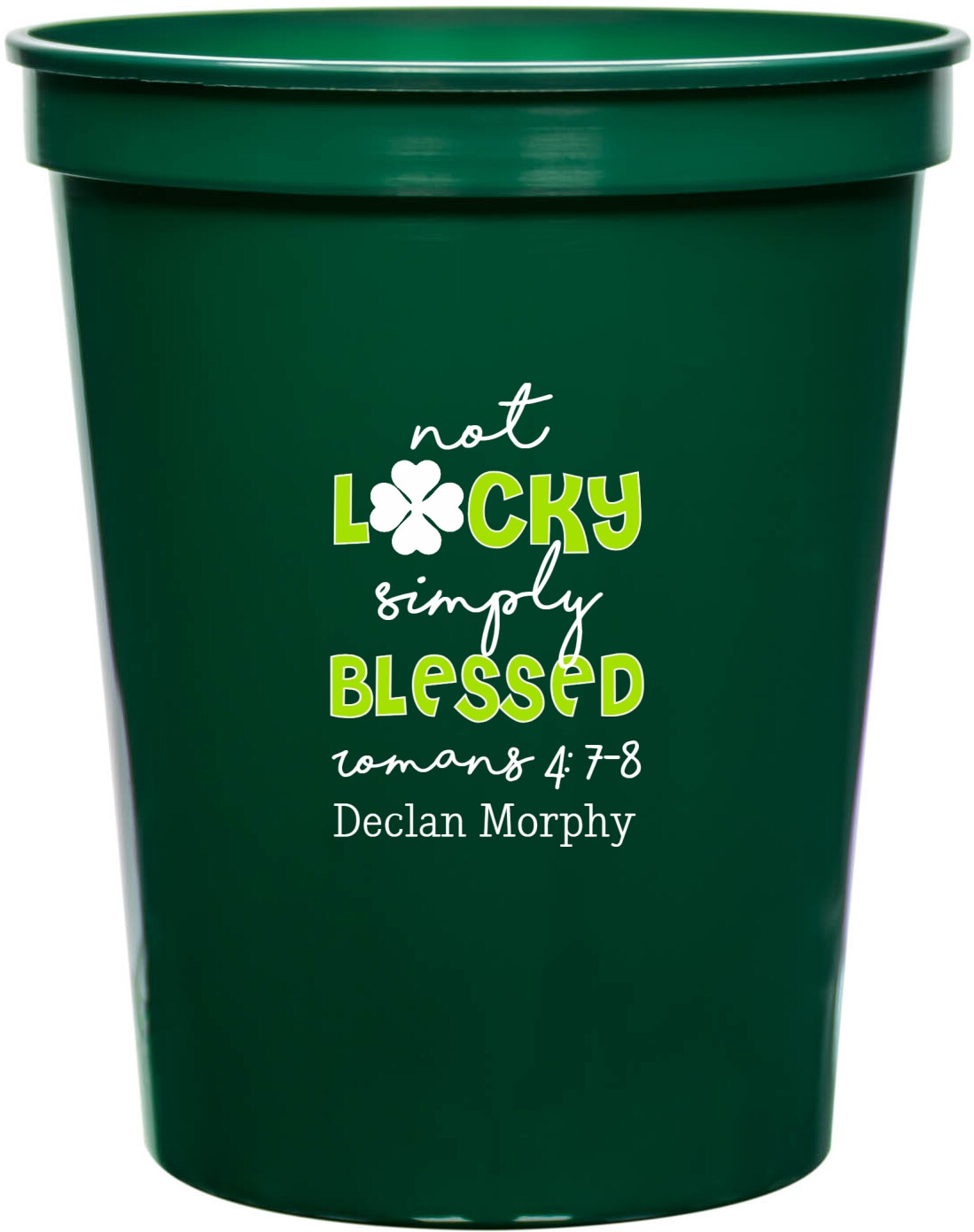 Not Lucky Blessed Romans 4 78 Simply Declan Morphy 16oz Stadium Cups Style 170103