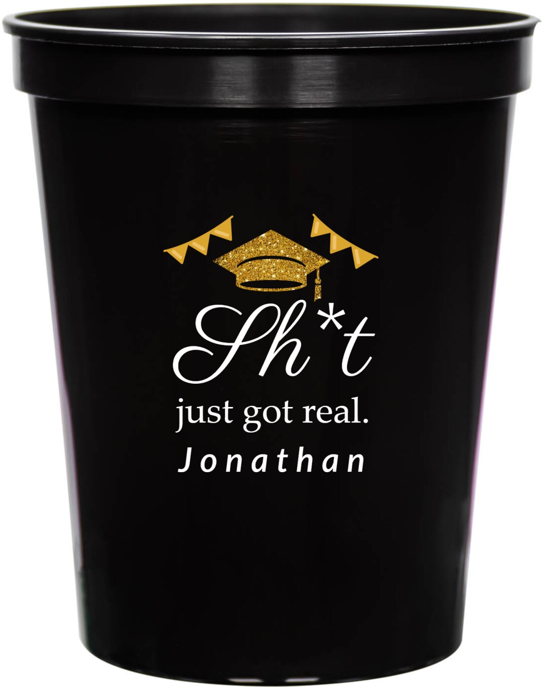 Sht Just Got Real 16oz Stadium Cups Style 172341