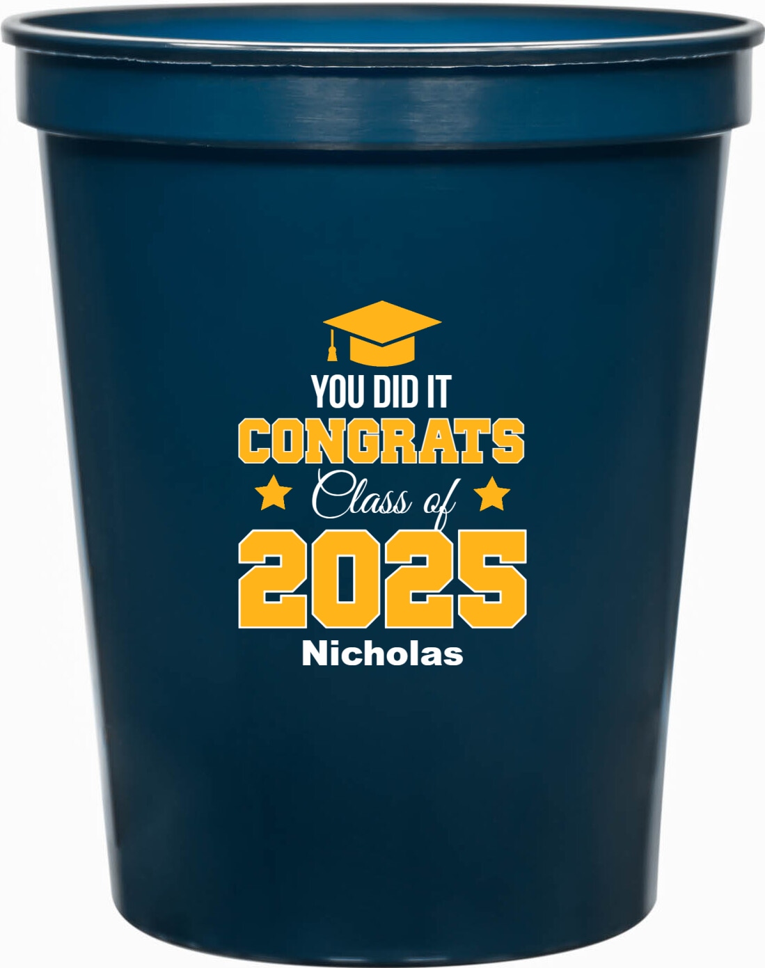 You Did It Congrats Class Of 2025 16oz Stadium Cups Style 172350
