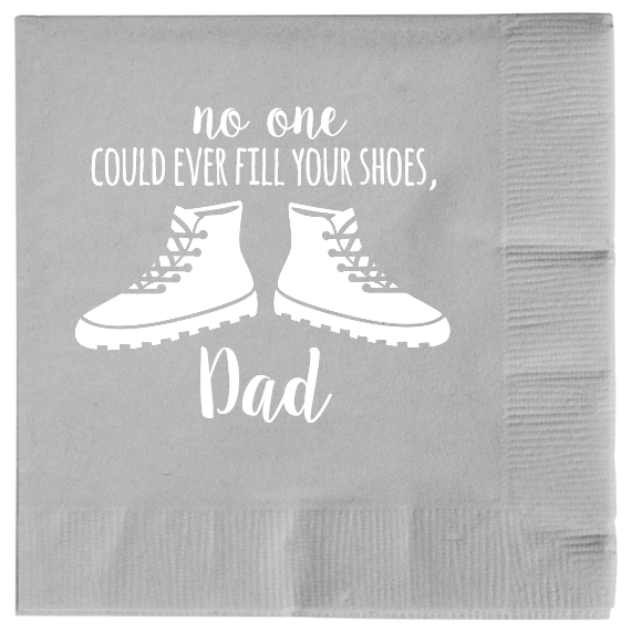 Happy Fathers Day No One Could Ever Fill Your Shoes Dad 2ply Economy Beverage Napkins Style 106687