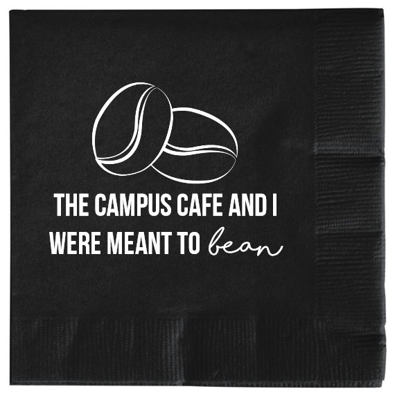 Back To School The Campus Cafe And I Were Meant Bean 2ply Economy Beverage Napkins Style 111602