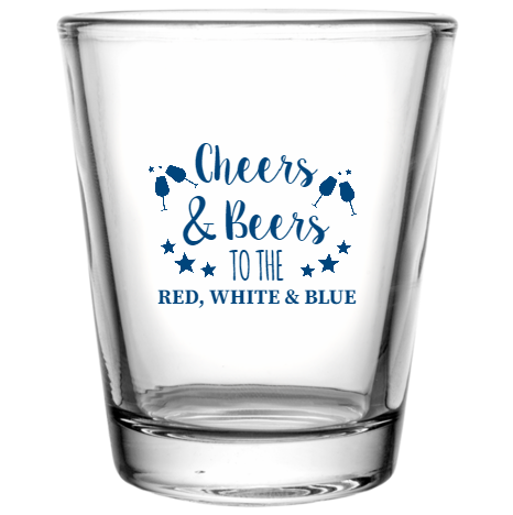 Fourth Of July Cheers Beers To The Red White Blue Custom Clear Shot Glasses- 1.75 oz. Style 108254
