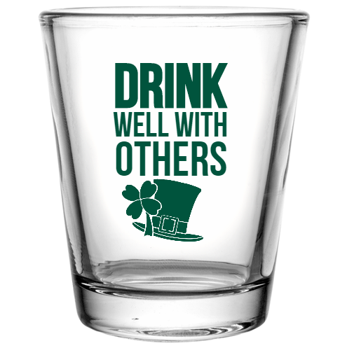 St Patrick Day Drink Well With Others Custom Clear Shot Glasses- 1.75 oz. Style 116370