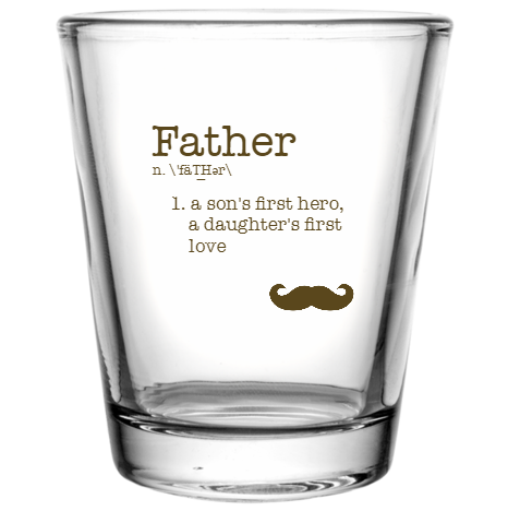 Happy Fathers Day N fthr 1 Sons First Hero Daughters Love Custom Clear Shot Glasses- 1.75 oz. Style 107565
