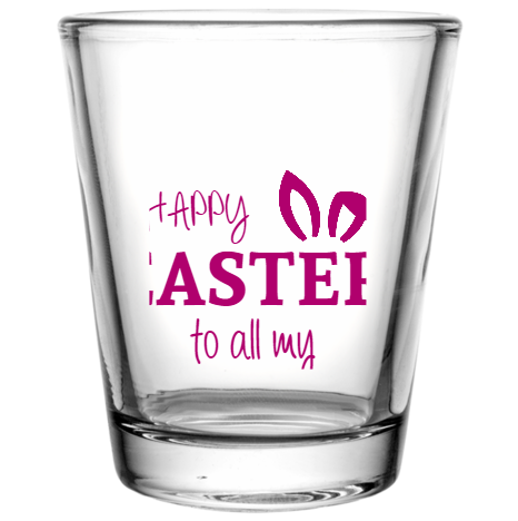 Easter Happy To All My Peeps Custom Clear Shot Glasses- 1.75 oz. Style 103845