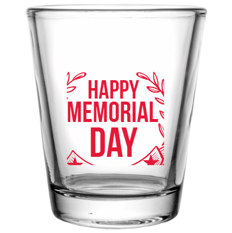 Memorial Day Happy Celebratehonorremember Custom Clear Shot Glasses- 1.75 oz. Style 106290