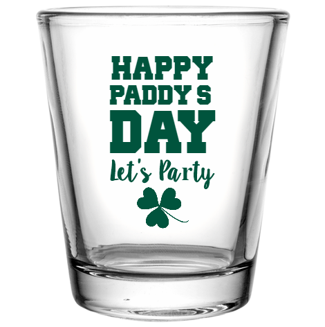 St Patrick Day Happy Paddys Lets Party Custom Clear Shot Glasses- 1.75 oz. Style 116342