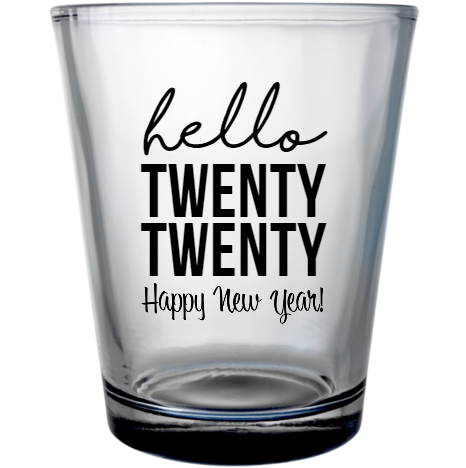 Happy New Year 2020 Hello Twenty Custom Clear Shot Glasses- 1.75 oz. Style 115181
