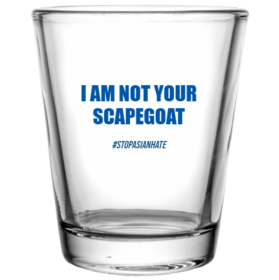 Stop Asian Hate Am Not YourScapegoat stopasianhate Custom Clear Shot Glasses- 1.75 oz. Style 131876