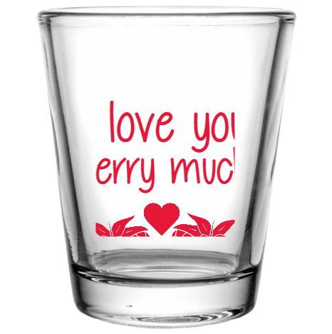 Wedding Love You Berry Much Custom Clear Shot Glasses- 1.75 oz. Style 101524