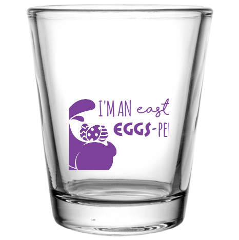 Happy Easter Day Im An Eggs -pert Custom Clear Shot Glasses- 1.75 oz. Style 104510