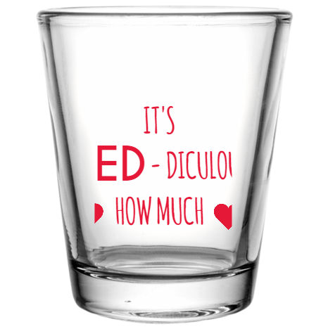 Happy Valentine\'s Day Its - Diculous How Much Red Love You Custom Clear Shot Glasses- 1.75 oz. Style 100497