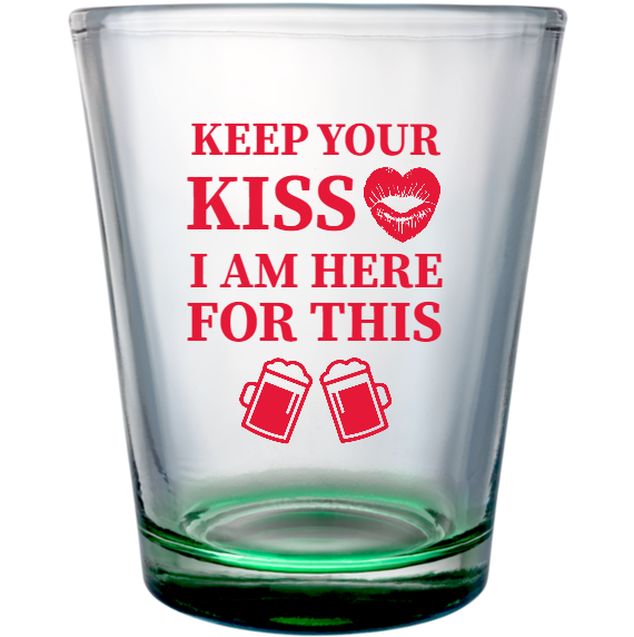St. Patrick's Day Keep Your Kiss Am Here For This Custom Clear Shot Glasses- 1.75 oz. Style 116681