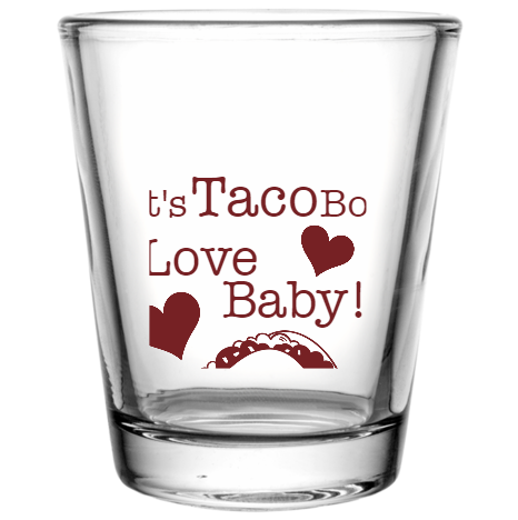 Wedding Lets Bout Love Taco Baby Custom Clear Shot Glasses- 1.75 oz. Style 101557