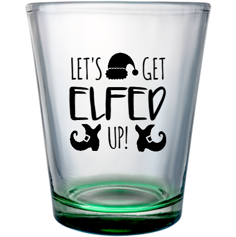 Christmas Lets Get Up Elfed Custom Clear Shot Glasses- 1.75 oz. Style 114944