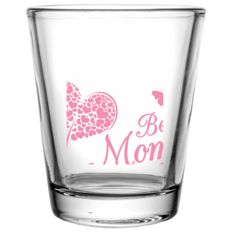 Mother Day Mom Best Ever Custom Clear Shot Glasses- 1.75 oz. Style 105395