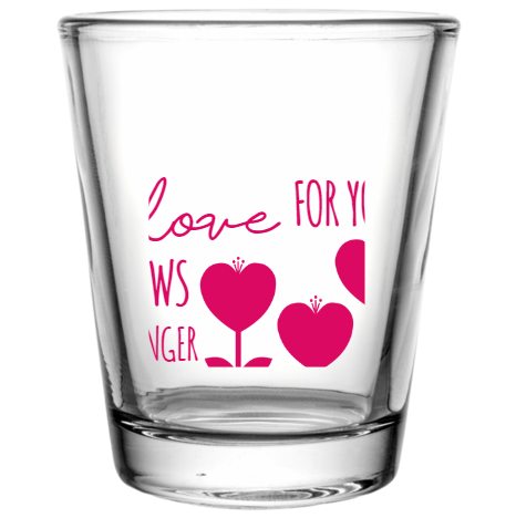 Happy Valentine\'s Day My For You Grows Everyday Stronger Love Custom Clear Shot Glasses- 1.75 oz. Style 101116