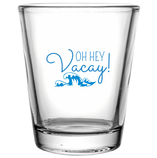 Spring Break Oh Hey Vacay Custom Clear Shot Glasses- 1.75 oz. Style 116520