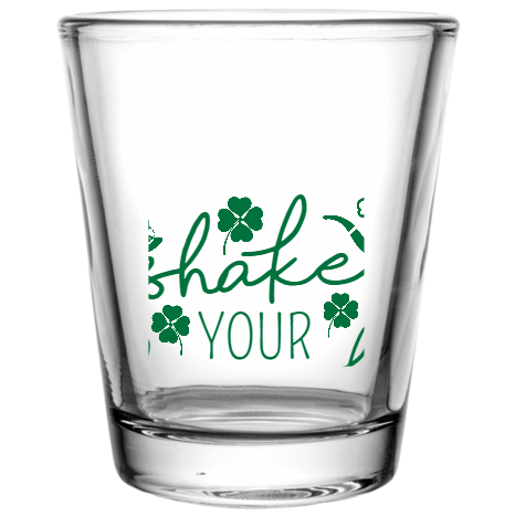 Saint Patricks Day Shake Shamrocks Your Custom Clear Shot Glasses- 1.75 oz. Style 102600