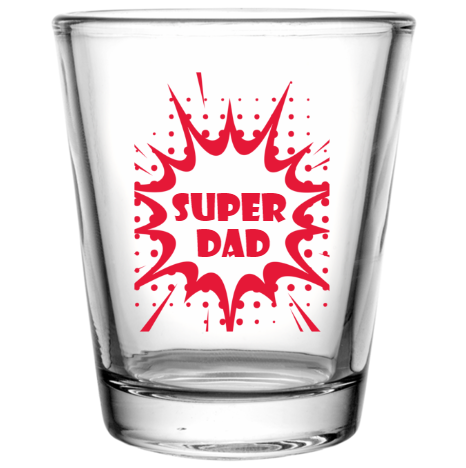 Fathers Day Super Dad Custom Clear Shot Glasses- 1.75 oz. Style 107825
