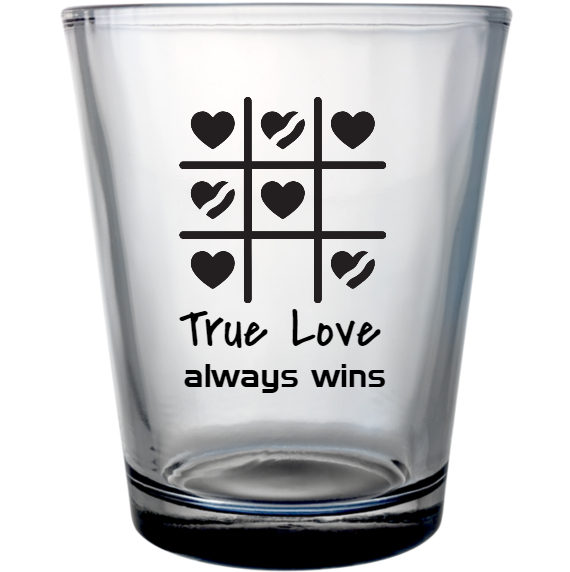Valentines Day True Love Always Wins Custom Clear Shot Glasses- 1.75 oz. Style 128114