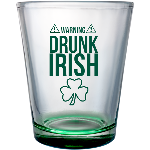 St. Patrick's Day Warning Drunk Irish Custom Clear Shot Glasses- 1.75 oz. Style 116729