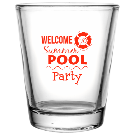 Pool Party Welcome Summer To Custom Clear Shot Glasses- 1.75 oz. Style 107017