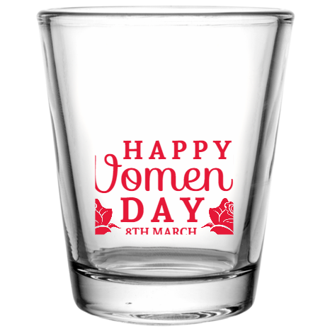 Women Day Womens H P 8th March Custom Clear Shot Glasses- 1.75 oz. Style 102350