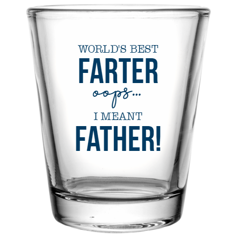 Happy Fathers Day Worlds Best I Meant Farter Oops Custom Clear Shot Glasses- 1.75 oz. Style 107206
