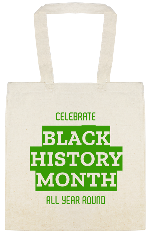 Celebrate All Year Round Black History Month Custom Everyday Cotton Tote Bags Style 146617