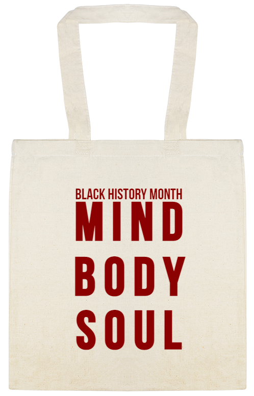 Black History Month Mind Body Soul Custom Everyday Cotton Tote Bags Style 147404