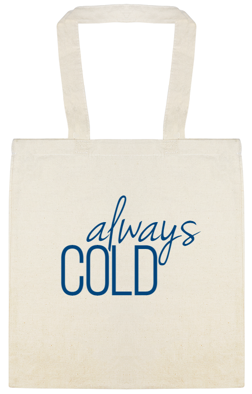 Always Cold Custom Everyday Cotton Tote Bags Style 145945